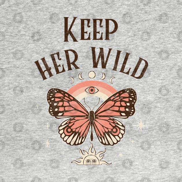 Keep Her Wild Butterfly Rainbow Boho Bohemian by Sassee Designs